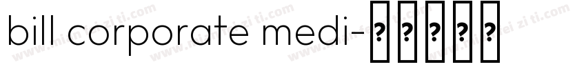 bill corporate medi字体转换